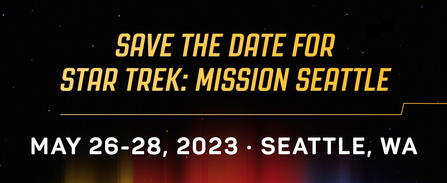 STAR TREK MISSION Convention Heads to Seattle in May 2023 •