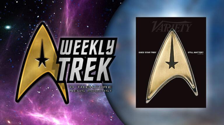 WeeklyTrek Podcast #245 — Variety Magazine Shares STAR TREK Scoops for SECTION 31, STARFLEET ACADEMY, and More